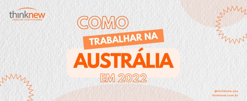 COMO TRABALHAR NA AUSTRÁLIA EM 2022?